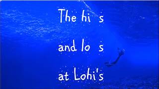 the Highs and L0ws at  Lohis