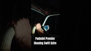 Padmini Premier 1998 Chasing Swift Dzire