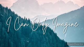 I Can Only Imagine | Praise & Worship Song lyric video