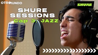 #ShureSessions - Episodio 03: Jazz