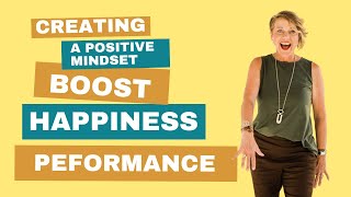 Creating a Positive Mindset: Boost Happiness & Self-Improvement Through Gratitude