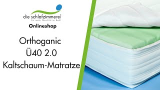 Orthoganic Ü40 2.0 Kaltschaum-Matratze