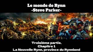 Le Monde de Rynn - Partie III - Chapitre 01