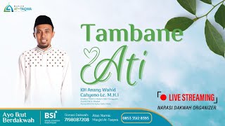 TAMBANE ATI - AL USTADZ ANANG WAHID C., Lc M.H.I