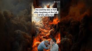 me and the bro in hell, after aughing at the fall of the other bro. #meme #memes #memesdaily #bro