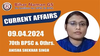 Current Affairs 9 April 2024 | Bihar Naman GS | Anisha Shekhar Singh | Bihar Naman GS