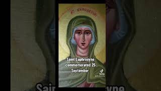 St Euphrosyne celebrated 25 September