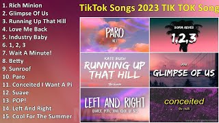 TikTok Songs 2023   TIK TOK Songs Playlist   TikTok Hits 2023 ~ Popular Tiktok Songs