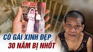 Cô gái xinh đẹp 30 NĂM nhốt như thế này ai chứng kiến cũng hoảng hốt | Phong Bụi