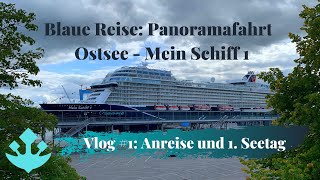 Mein Schiff 1 - Blaue Reise - Panoramafahrt durch die Ostsee - Vlog #1: Anreise und 1. Seetag