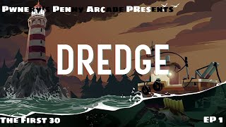 Pwnery's Penny Arcade - Dredge - The First 30 Ep1