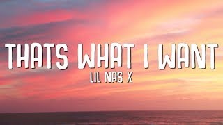 Lil Nas X  -  THATS WHAT I WANT Lyrics