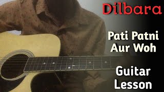 Dilbara Guitar Chords Lesson | Pati Patni Aur Woh | Sachet Tandon | Dilbara Guitar Lesson |