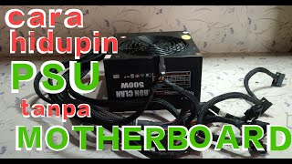 cara menghidupkan POWER SUPPLY komputer tanpa menggunakan motherboard