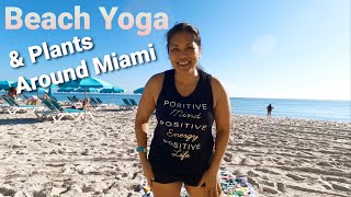 Morning Beach Yoga | Plants Around Miami | Yoga and Plants | Miami, Florida | Yoga in Miami | Ep10