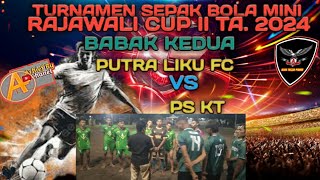 PS KT [Kel. Jatibaru] Vs Putra Liku Fc [Kilo] Sepak Bola Mini Rajawali Cup 2 Ta. 2024 #rajawalicup