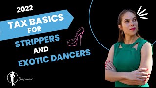 Tax Basics for Strippers and Exotic Dancers 2022