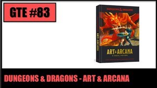 GTE 083 -- Dungeons & Dragons Art and Arcana