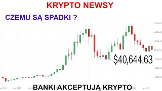 Banki Akceptuja Krypto Powód Spadków, Czy Panikować ? Wiadomości Bitcoin Ethereum Kryptowaluty