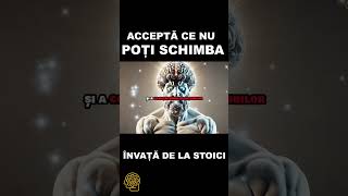 ACCEPTA CEEA CE NU POTI SCHIMBA-Invata de la Stoici #shorts