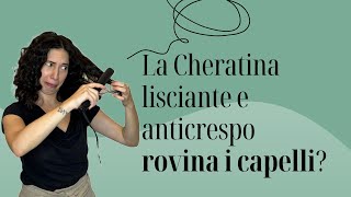 La CHERATINA LISCIANTE anticrespo rovina i capelli?