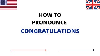 How To Pronounce CONGRATULATIONS Correctly In English | CONGRATULATIONS Pronunciation