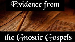 What the Gnostic Gospels Reveal about Who Wrote the Biblical Gospels