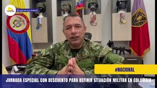 Jornada especial con descuento para definir situación militar en Colombia