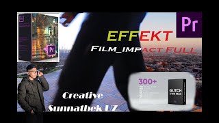 PREMIRE PRO EFFEKT//PRE TRANS FILM_IMPACT FULL//effektlarni yaratish