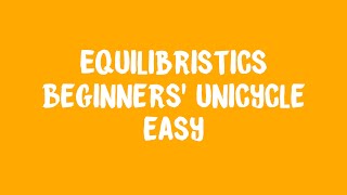 Equilibristics: Beginners' Unicycle