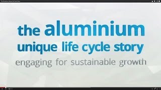 The Aluminium Unique Life Cycle Story