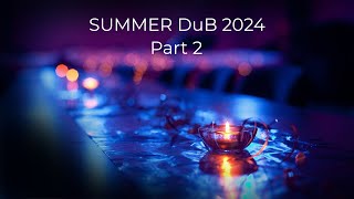 Liquid Fraction - Summer DuB 2024 - Part 2 - Deep Ambient DuB Techno - 16th May.