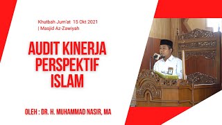 Khutbah Jum'at | Audit Kinerja Perspektif Islam | Dr. H. Muhammad Nasir, MA