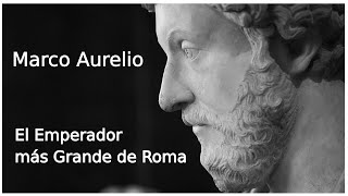 Marco Aurelio, El Emperador Más Sabio de la Historia