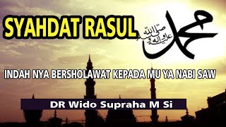 Indahnya Syahadat Rasul DR Wido Supraha M Si