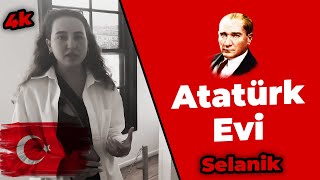 "Selanik'teki Atatürk Evi Ziyaretimizden Unutulmaz Anılar!" 4K