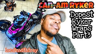 Dopest Can-am Ryker Wraps Part 3 by Loc'd In With Trey