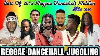 Best Of 2012 Riddim Juggling Mix 2024! Gyptian, Beenie, Khago, Konshens, Sasco, Mavado,Kartal & More