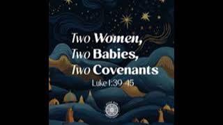 Two Women, Two Babies, Two Covenants