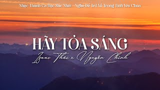 Hãy Tỏa Sáng, Tâm Tôi | Nhạc Thánh Ca Chọn Lọc Nghe Để Trở Về Trong Tình Yêu Chúa