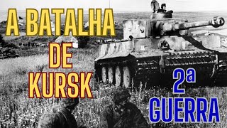 A BATALHA DE KURSK (2ª GUERRA MUNDIAL)