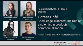 Career Café - Knowledge Transfer: the role of a scientist in products commercialisation