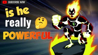 ben 10 heatblast is really powerful ? 🤔