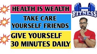 💥HEALTH💥 IS WEALTH. TAKE CARE YOURSELF FRIENDS. GIVE 30 MINUTES YOURSELF DAILY. LIVE HEALTHY LIFE