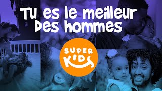 Fête des Pères - Father's day // Clip - Les Superkids