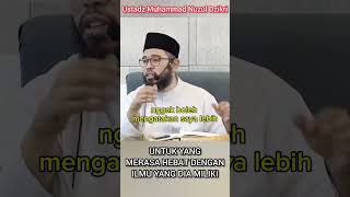 Untuk Yang Merasa Hebat Dengan Ilmu Yang Dia Miliki || Ustadz Muhammad Nuzul Dzikri #dakwahsunnah