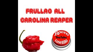 Frullao Al Carolina Reaper