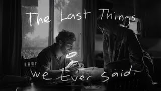 The Last Things We Ever Said | Short Film