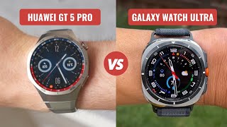 Samsung Galaxy Watch Ultra vs Huawei GT 5 Pro