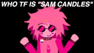 The Return of Sam Candles